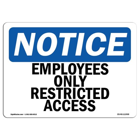 Signmission Safety Sign, OSHA Notice, 10" Height, Employees Only Restricted Access Sign, Portrait OS-NS-D-710-V-11999